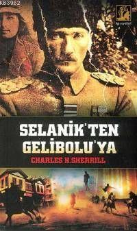 Selanik'ten Gelibolu'ya Charles H. Sherrill