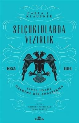 Selçuklularda Vezirlik Carla L. Klausner