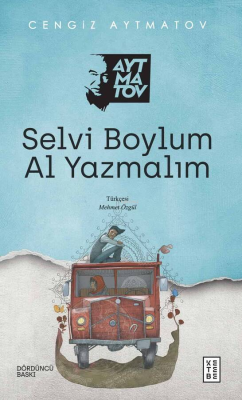 Selvi Boylum Al Yazmalım Cengiz Aytmatov