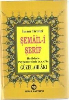 Şemail-i Şerif - Hadislerle Peygamberimiz'in (S.A.V) Güzel Ahlakı İmam