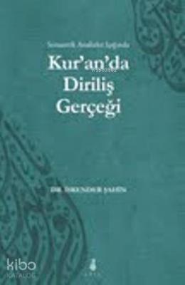 Semantik Analizler Işığında Kuranda Diriliş Gerçeği İskender Şahin