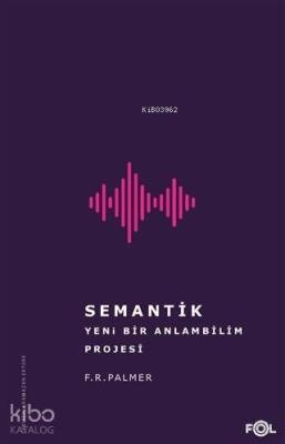 Semantik - Yeni Bir Anlambilim Projesi F. R. Palmer