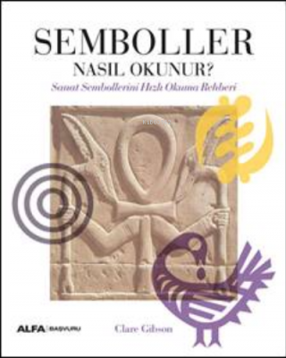 Semboller Nasıl Okunur?;Sanat Sembollerini Hızlı Okuma Rehberi Clare G