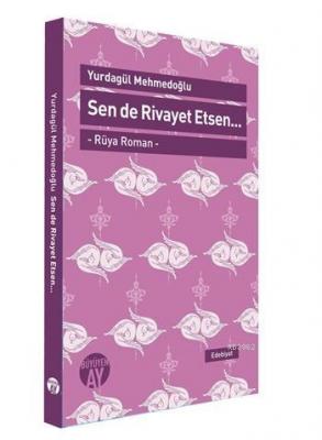 Sen de Rivayet Etsen Yurdagül Mehmedoğlu