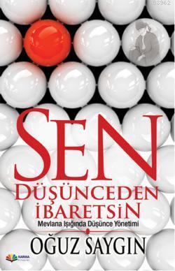 Sen Düşünceden İbaretsin Oğuz Saygın