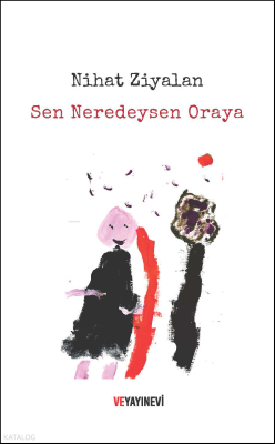 Sen Neredeysen Oraya Nihat Ziyalan