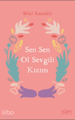 Sen Sen Ol Sevgili Kızım Bilal Kemikli