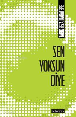 Sen Yoksun Diye Tarık Sezai Karatepe