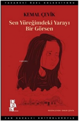 Sen Yüreğimdeki Yarayı Bir Görsen Kemal Çevik