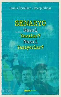 Senaryo Nasıl Yazılır? Nasıl Yazıyorlar? Recep Yılmaz