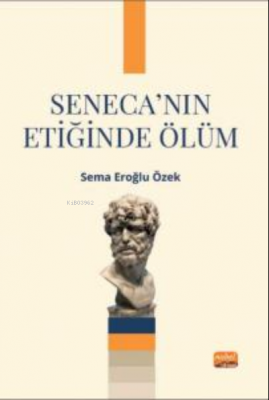 Seneca’nın Etiğinde Ölüm Sema Eroğlu Özek