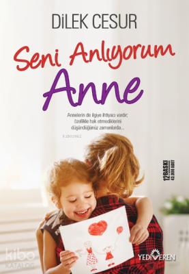 Seni Anlıyorum Anne Dilek Cesur