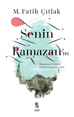 Senin Ramazan'ın M. Fatih Çıtlak