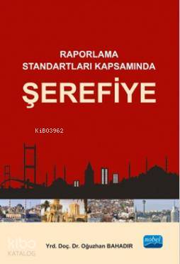 Şerefiye; Raporlama Standartları Kapsamında Oğuzhan Bahadır