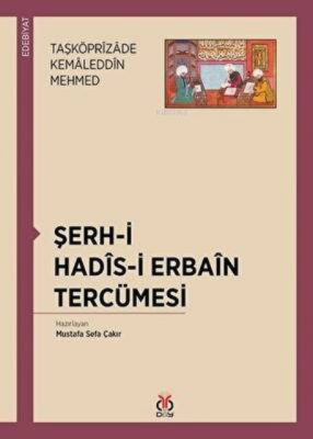 Şerh-i Hadis-i Erbain Tercümesi Taşköprîzâde Kemâleddîn Mehmed