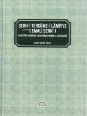 Şerh - i Tercüme - i Lamiyye ( Emali Şerhi ) Yusuf Şevki Yavuz