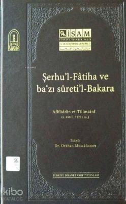 Şerhul-Fatiha ve Bazı Suretil-Bakara (Afifüddin et-Tilimsani) Orkhan M