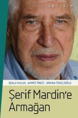 Şerif Mardin'e Armağan Orhan Tekelioğlu