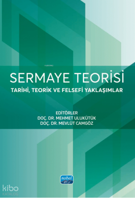 Sermaye Teorisi;Tarihi, Teorik ve Felsefi Yaklaşımlar Kolektif