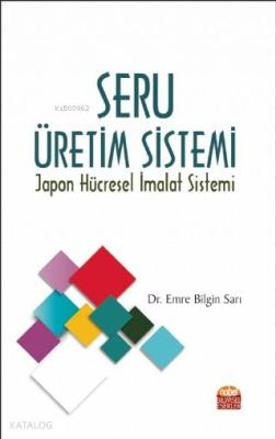 Seru Üretim Sistemi - Japon Hücresel İmalat Sistemi Emre Bilgin Sarı