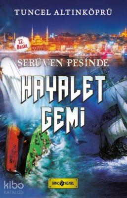 Serüven Peşinde 05 - Hayalet Gemi Tuncel Altınköprü