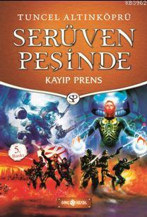 Serüven Peşinde 13 - Kayıp Prens Tuncel Altınköprü