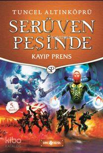 Serüven Peşinde 13 - Kayıp Prens Tuncel Altınköprü