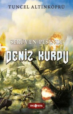 Serüven Peşinde 20 - Deniz Kurdu Tuncel Altınköprü