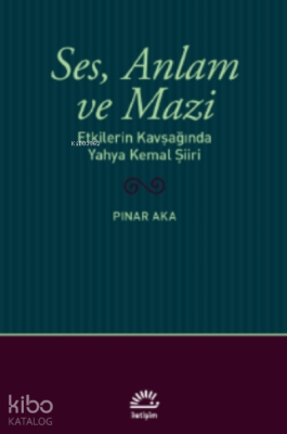 Ses, Anlam ve Mazi Pınar Aka