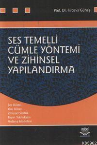 Ses Temelli Cümle Yöntemi ve Zihinsel Yapılandırma Firdevs Güneş