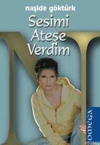 Sesimi Ateşe Verdim Naşide Göktürk