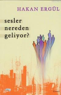 Sesler Nereden Geliyor? Hakan Ergül