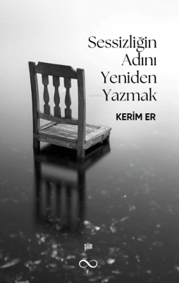 Sessizliğin Adını Yeniden Yazmak Kerim Er