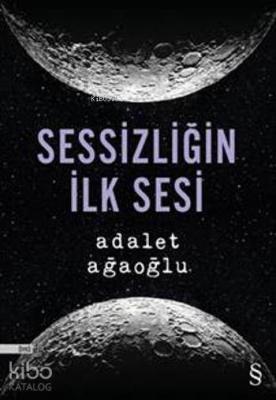 Sessizliğin İlk Sesi Adalet Ağaoğlu