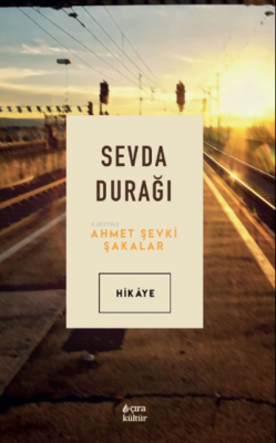 Sevda Durağı Ahmet Şevki Şakalar