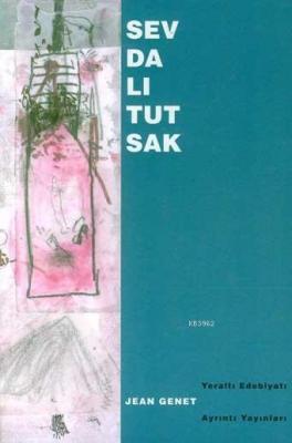 Sevdalı Tutsak [Un Captif Amoureux] Jean Genet