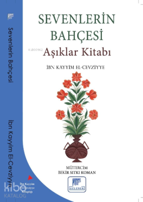 Sevenlerin Bahçesi Aşıklar Kitabı İbn Kayyım el-Cevziyye