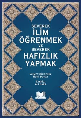 Severek İlim Öğrenmek ve Severek Hafızlık Yapmak Ahmet Gültekin