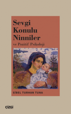 Sevgi Konulu Ninniler ve Pozitif Psikoloji Sibel Turhan Tuna