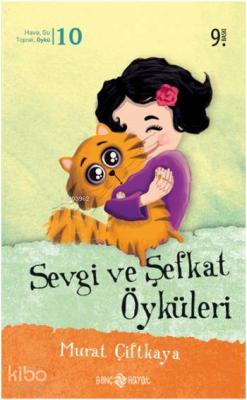 Sevgi ve Şefkat Öyküleri Murat Çiftkaya