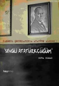 Sevgili Atatürkçüğüm Esra Elmas