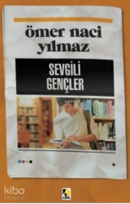 Sevgili Gençler Ömer Naci Yılmaz