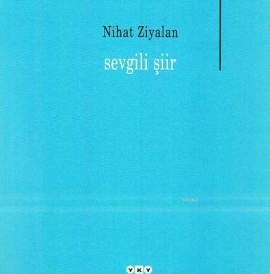 Sevgili Şiir Nihat Ziyalan