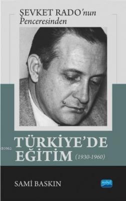 Şevket Rado'nun Penceresinden - Türkiye'de Eğitim (1930-1960) Sami Bas