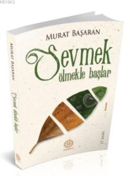 Sevmek Ölmekle Başlar Murat Başaran