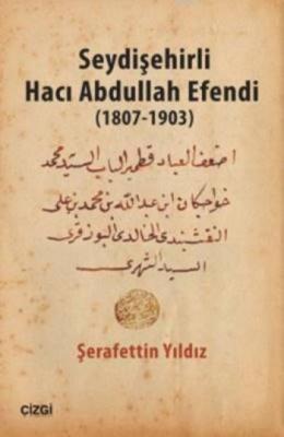 Seydişehirli Hacı Abdullah Efendi 1807 - 1903 Şerafettin Yıldız