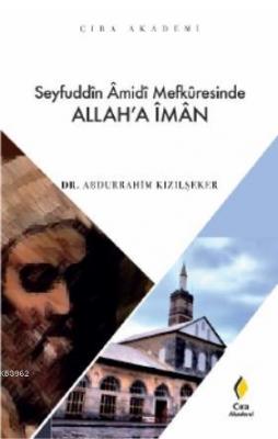 Seyfuddin Amidi Mefkuresinde Allah'a İman Abdurrahim Kızılşeker