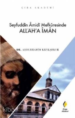 Seyfuddin Amidi Mefkuresinde Allah'a İman Abdurrahim Kızılşeker