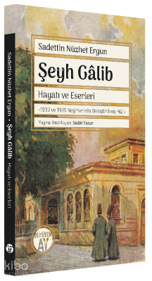 Şeyh Gâlib Hayatı ve Eserleri;-1932 ve 1935 Neşirlerinin Birleştirilmi