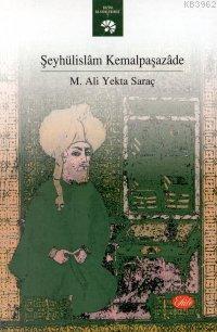 Şeyhülislam Kemalpaşazade M. Ali Yekta Saraç